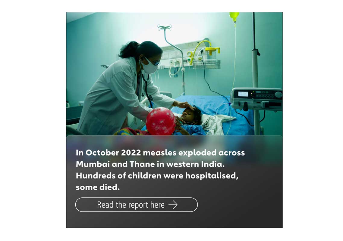 Picture with overlay text: In October 2022 measles expoded across Mumbai and thane in western India. Hundreds och children were hospitalised, some died.