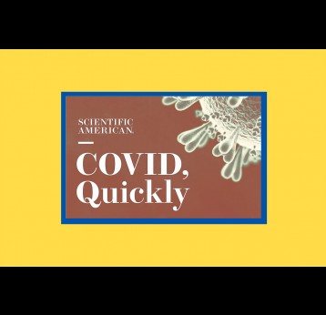 Review: COVID, Quickly – A Scientific American podcast series