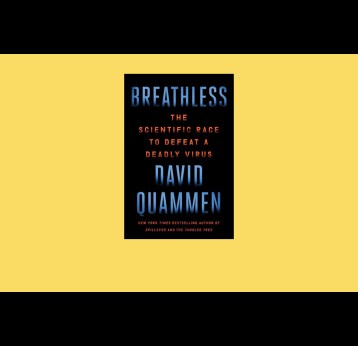The accompanying article is excerpted and adapted from “BREATHLESS: The Scientific Race to Defeat a Deadly Virus,” by David Quammen. Copyright ©2022 by David Quammen. Reprinted by permission of Simon &amp; Schuster, Inc.