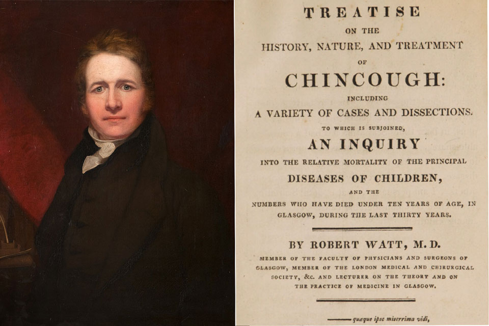 Portrait of Dr Robert Watt by Henry Raeburn. Credit left: Royal College of Physicians and Surgeons of Glasgow. The treatise on the history, nature, and treatment of chincough. Credit right: Wellcome Collection
